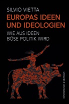 Silvio Vietta - Europas Ideen und Ideologien