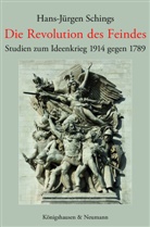Hans-Jürgen Schings - Die Revolution des Feindes