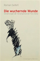 Roman Seifert - Die wuchernde Wunde