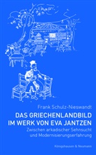 Frank Schulz-Nieswandt - Das Griechenlandbild im Werk von Eva Jantzen