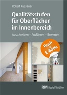 Robert Kussauer - Qualitätsstufen für Oberflächen im Innenbereich - mit E-Book, m. 1 Buch, m. 1 Beilage