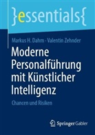 Markus H Dahm, Markus H. Dahm, Valentin Zehnder - Moderne Personalführung mit Künstlicher Intelligenz