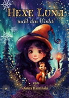 Anna Kaminski - Hexe Luna sucht den Winter