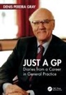 Denis Pereira Gray, Denis Pereira Gray - Just a Gp