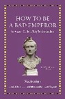 Josiah Osgood, Sueton, Suetonius, Josiah Osgood - How to Be a Bad Emperor