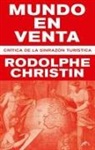 Rodolphe Christin, Miguel Sánchez Lindo - Mundo en venta : crítica de la sinrazón turística