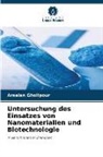 Arsalan Gholipour - Untersuchung des Einsatzes von Nanomaterialien und Biotechnologie