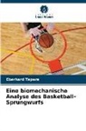 Eberhard Tapera - Eine biomechanische Analyse des Basketball-Sprungwurfs