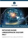 Makhmaraimova Shokhista Tuktashevna - METAPHER IN DER LANDESSPRACHE BILD DER WELT