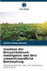 Sachin Kumar Jaiswal - Insekten der Brinjal(Solanum melongena) und ihre umweltfreundliche Bekämpfung