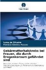 Luma de Oliveira, Patrícia Simões Passos - Gebärmutterhalskrebs bei Frauen, die durch Drogenkonsum gefährdet sind