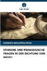Kumush Davlataliyeva - ETHISCHE UND PÄDAGOGISCHE FRAGEN IN DER DICHTUNG VON NAVA'I