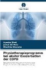 Ayesha Bhat, Bharkha Khurana, Jamal Ali Moiz - Physiotherapieprogramm bei akuter Exazerbation der COPD