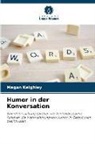 Megan Keighley - Humor in der Konversation