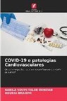 Houria Brahimi, Nabila Soufi-Taleb Bendiab - COVID-19 e patologias Cardiovasculares