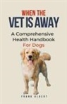 Frank Albert - When The Vet Is Away