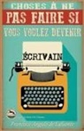 Francisco Angulo de Lafuente - Choses à ne pas Faire si Vous Voulez Devenir Écrivain
