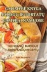 Agn¿ Sukauskien¿ - GALIMYB¿ KNYGA PYRAG¿ IR TORTAT¿ GAMYBAI NAMUOSE