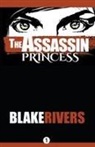 Blake Rivers - The Assassin Princess
