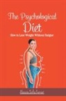 Alessia Sofia Ferrari - The Psychological Diet, How to Lose Weight Without Fatigue