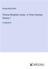 George Macdonald - Thomas Wingfold, Curate; In Three Volumes, Volume 1