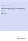 George Macdonald - Thomas Wingfold, Curate; In Three Volumes, Volume 2