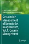 Kamal Kishore Chaudhary, Kamal Kishore Chaudhary, Kumar Meghvansi, Mukesh Kumar Meghvansi - Sustainable Management of Nematodes in Agriculture, Vol.1: Organic Management