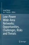 Ian F. Akyildiz, Ismail Butun, F Akyildiz - Low-Power Wide-Area Networks: Opportunities, Challenges, Risks and Threats