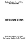 Andrea Klotz, Mahalia Matheja, Barbara Welzel - Tasten und Sehen