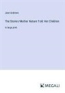 Jane Andrews - The Stories Mother Nature Told Her Children