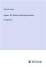 Lafcadio Hearn - Japan: An Attempt at Interpretation