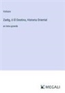 Voltaire - Zadig, ó El Destino, Historia Oriental