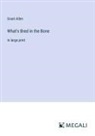 Grant Allen - What's Bred in the Bone