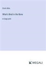 Grant Allen - What's Bred in the Bone