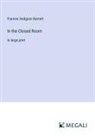 Frances Hodgson Burnett - In the Closed Room