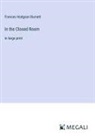 Frances Hodgson Burnett - In the Closed Room
