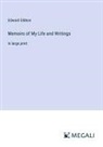 Edward Gibbon - Memoirs of My Life and Writings