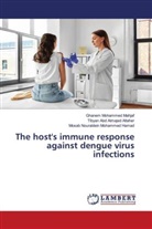 Tibyan Abd Almajed Altaher, Ghanem Mohammed Mahjaf, Mosab Nouraldein Mohammed Hamad - The host's immune response against dengue virus infections