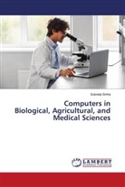 Subrata Sinha - Computers in Biological, Agricultural, and Medical Sciences