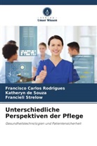 Katheryn de Souza, Francisco Carlos Rodrigues, Str, Francieli Strelow - Unterschiedliche Perspektiven der Pflege