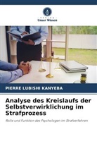 Pierre Lubishi Kanyeba - Analyse des Kreislaufs der Selbstverwirklichung im Strafprozess
