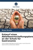 Bryan Revelo - Entwurf eines Abfallbewirtschaftungsplans an der Schule für Gastronomie