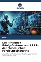 Na Li - Die kritischen Erfolgsfaktoren von LSS in der chinesischen Fertigungsindustrie