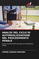 Pierre LUBISHI KANYEBA - ANALISI DEL CICLO DI AUTOREALIZZAZIONE NEL PROCEDIMENTO PENALE