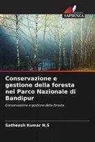 Satheesh Kumar N. S, Satheesh Kumar N.S - Conservazione e gestione della foresta nel Parco Nazionale di Bandipur