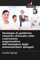 Caroline Njoroge - Strategie di pubbliche relazioni utilizzate nella costruzione organizzativa dell'immagine degli amministratori delegati