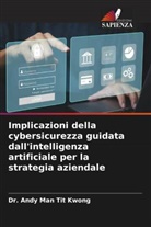 Andy Man Tit Kwong, Dr. Andy Man Tit Kwong - Implicazioni della cybersicurezza guidata dall'intelligenza artificiale per la strategia aziendale