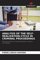 Pierre LUBISHI KANYEBA - ANALYSIS OF THE SELF-REALIZATION CYCLE IN CRIMINAL PROCEEDINGS