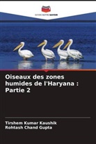 Rohtash Chand Gupta, Tirshem Kumar Kaushik - Oiseaux des zones humides de l'Haryana : Partie 2