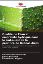 Guillermo R. Angeles, Julieta Laucirica, Ricardo Adrián Stoessel - Qualité de l'eau et empreinte hydrique dans le sud-ouest de la province de Buenos Aires